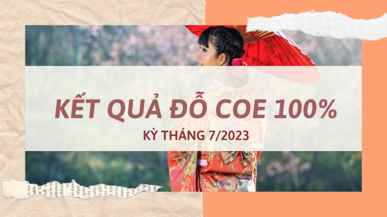 DU HỌC NHẬT BẢN: KẾT QUẢ ĐỖ COE 100% KỲ THÁNG 07/2023