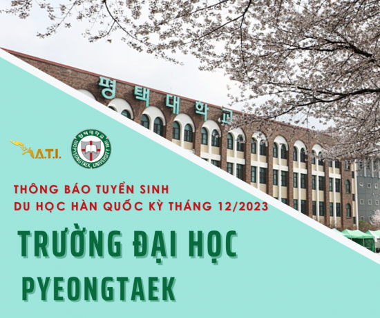 TRƯỜNG ĐẠI HỌC PYEONGTAEK - HÀN QUỐC: TUYỂN SINH KỲ THÁNG 12/2023